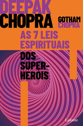 As 7 Leis Espirituais dos Super Heróis, de Chopra, Deepak. Editora Lafonte Ltda, capa mole em português, 2021