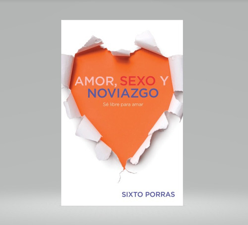 Amor Sexo Y Noviazgo