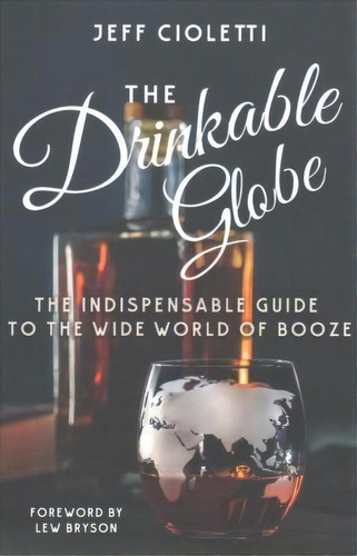 The Drinkable Globe, De Jeff Cioletti. Editorial Turner, Tapa Blanda En Inglés
