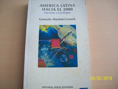 América Latina Hacia El 2000, Opciones Y Estrategias. 1986