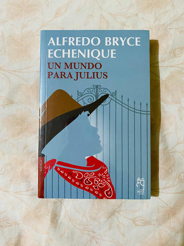 Un Mundo Para Julius - Alfredo Bryce Echenique Original Nuev