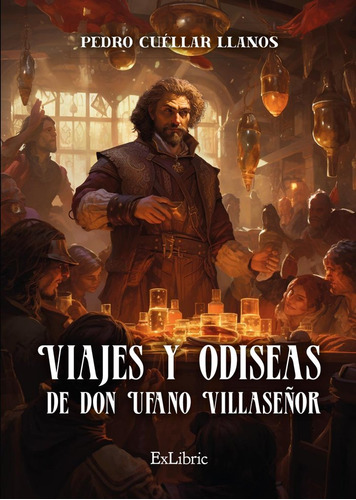 Viajes Y Odiseas De Don Ufano Villaseãâor, De Cuellar Llanos, Pedro. Editorial Exlibric, Tapa Blanda En Español