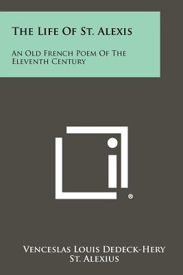 Libro The Life Of St. Alexis: An Old French Poem Of The E...