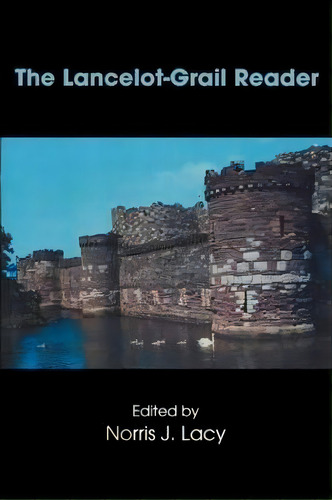 The Lancelot-grail Reader, De Norris J. Lacy. Editorial Taylor Francis Inc, Tapa Blanda En Inglés