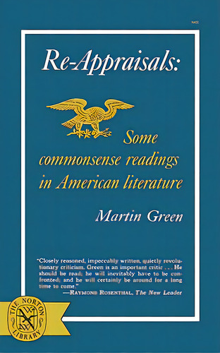 Re-appraisals: Some Commonsense Readings In American Literature: Some Commonsense Readings In American Literature, De Green, Martin., Vol. 1. Editorial W W Norton & Co, Tapa Blanda En Inglés