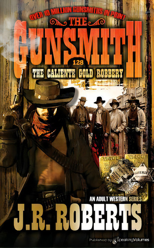The Caliente Gold Robbery, De Roberts, J. R.. Editorial Speaking Volumes Llc, Tapa Blanda En Inglés