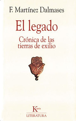 El (oka) Legado . Cronica De Las Tierras De Exilio, De Martinez Dalmases Francisco. Editorial Kairos, Tapa Blanda En Español, 1900