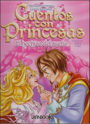 Cuentos Con Princesas. El Hechizo Del Sueño, de Carreras, Hernán. Editorial Latinbooks en español