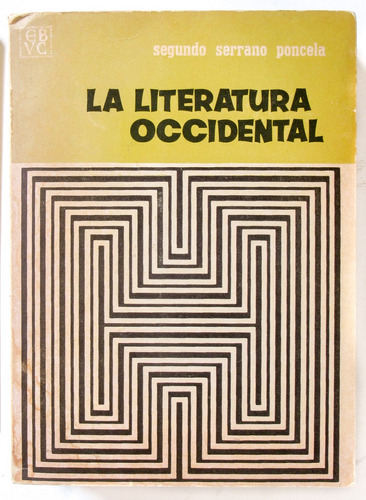La Literatura Occidental. Segundo Serrano Poncela. Ucv