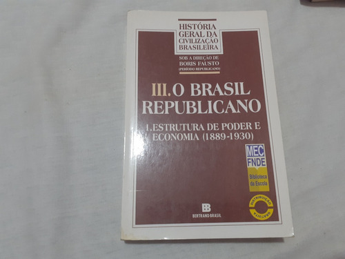 O Brasil Republicano Estrutura De Poder E Economia 1889 1930