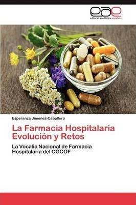 Libro La Farmacia Hospitalaria Evolucion Y Retos - M Espe...