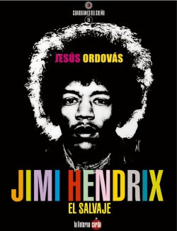 Jimi Hendrix, El Salvaje Ordovas, Jesus Linterna Sorda