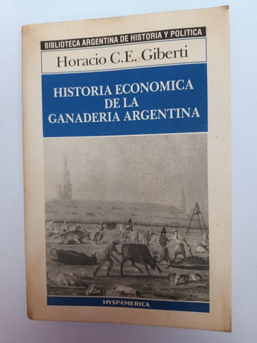 Historia Económica De La Ganadería Argentina. Giberti. U 