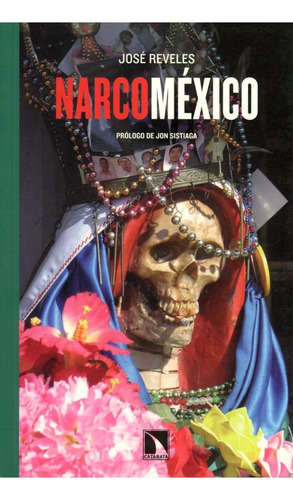 Narcomexico, De Reveles, José. Editorial Los Libros De La Catarata, Tapa Blanda, Edición 1 En Español, 2011