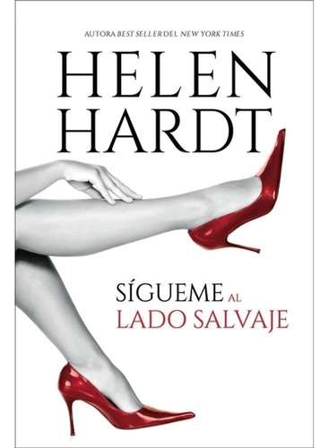 Sigueme Al Lado Salvaje - Helen Hardt - Titania Ed.