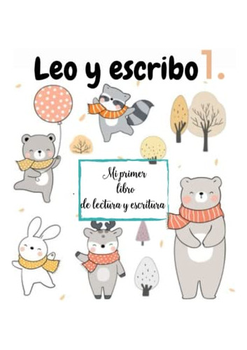 Leo Y Escribo 1- Mi Primer Libro De Lectura Y Escritura: Lib