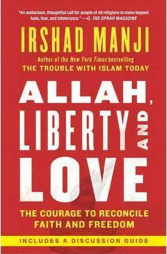 Allah, Liberty And Love : The Courage To Reconcile Faith And Freedom, De Irshad Manji. Editorial Simon & Schuster, Tapa Blanda En Inglés