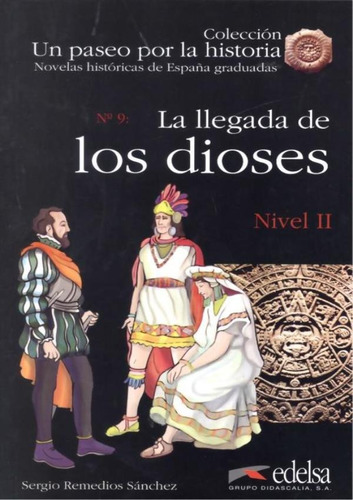 Novelas Historicas Graduadas 2 - La Llegada De Los Dioses 