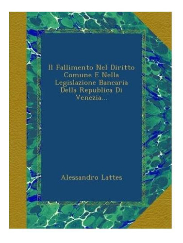 Livro: Il Fallimento Nel Diritto Comune E Nella Legislazione