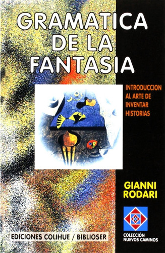 Gramatica De La Fantasia - Gianni Rodari