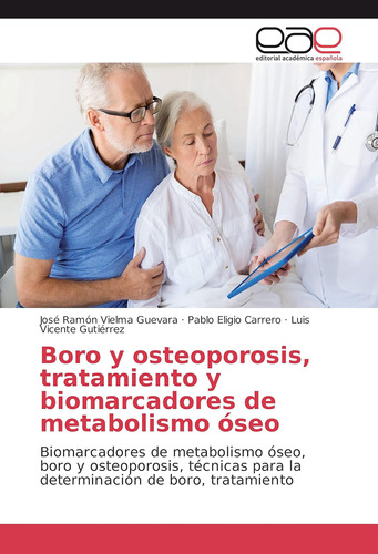 Libro: Boro Y Osteoporosis, Tratamiento Y Biomarcadores De M