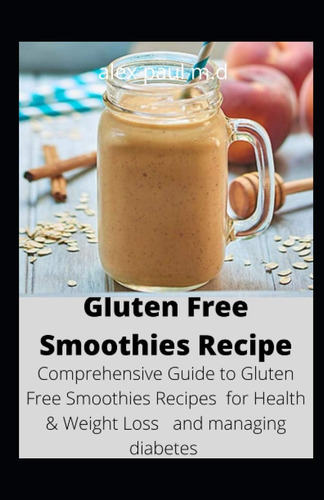 Libro: Gluten Free Smoothies Recipe: Comprehensive Guide To