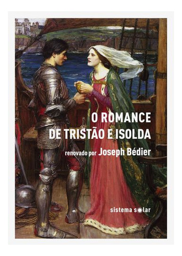 O Romance De Tristão E Isolda  -  Bédier, Joseph