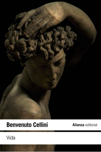 Vida, de CELLINI, BENVENUTO. Alianza Editorial, tapa blanda en español