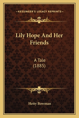 Libro Lily Hope And Her Friends: A Tale (1885) - Bowman, ...
