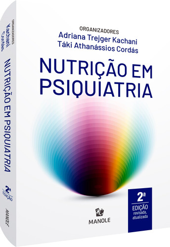 Nutrição em psiquiatria, de  Kachani, Adriana Trejger/  Cordás, Táki Athanássios. Editora Manole LTDA, capa mole em português, 2021