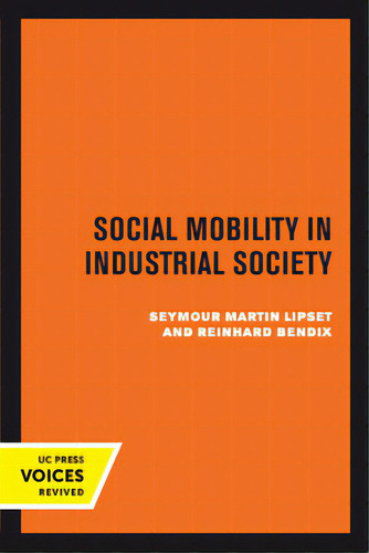 Social Mobility In Industrial Society, De Lipset, Seymour Martin. Editorial Univ Of California Pr, Tapa Blanda En Inglés
