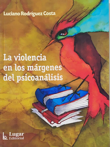 Rodríguez La Violencia En Los Márgenes Del Psicoanálisis