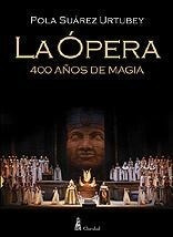 Opera 400 Años De Magia - Suarez Urtubey Pola (papel)