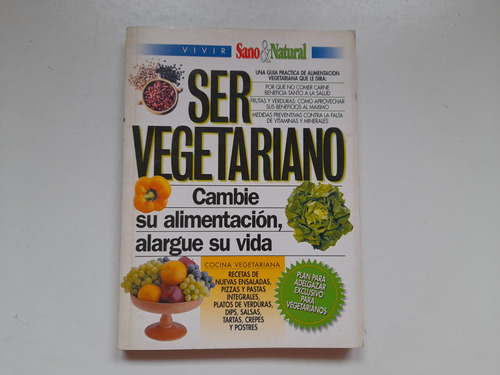 Ser Vegetariano. Vivir Sano Y Natural