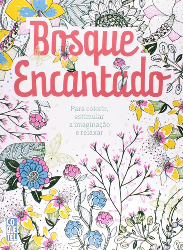 Livro Bosque Encantado Para Colorir, Estimular A Imaginação