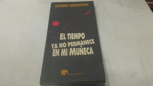 Alfredo Borenstein El Tiempo Ya No Permanece En Mi Muñeca