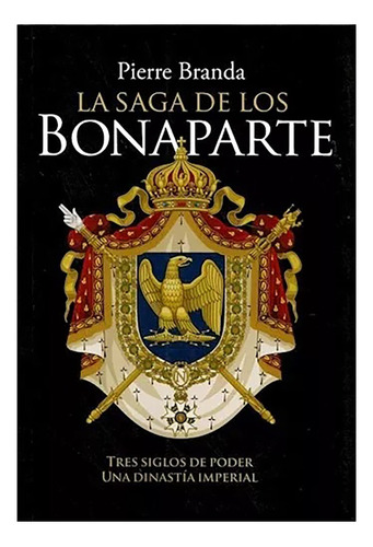 Saga De Los Bonaparte La - Branda Pierre - El Ateneo - #l