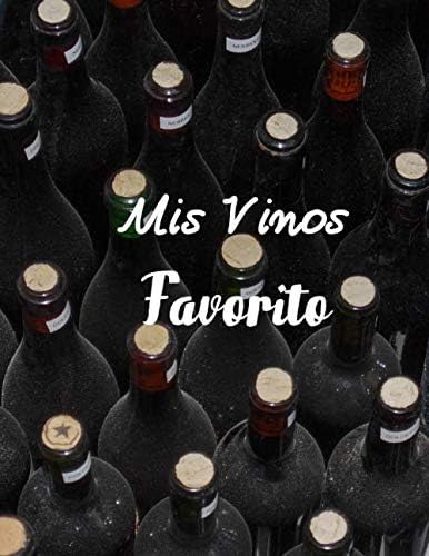 Libro: Mis Vinos Favorito: Libro De Cata De Vinos Para Llena