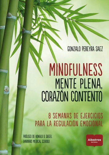 Imagen 1 de 2 de Mindfulness: Mente Plena, Corazón Contento - G. Pereyra Saez