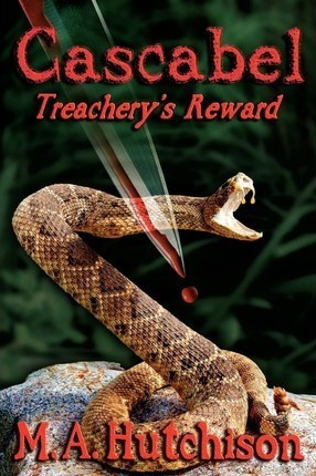 Libro Cascabel : Treachery's Reward - M A Hutchison