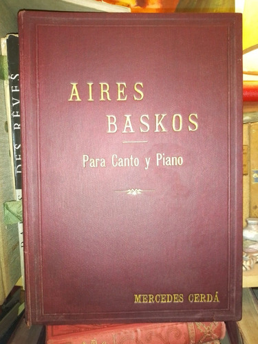 Aires Baskos Para Canto Y Piano. Partitura Antigua 1922