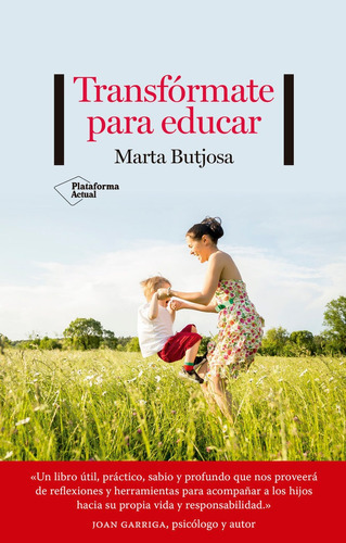 TRANSFORMATE PARA EDUCAR, de BUTJOSA, MARTA. Plataforma Editorial, tapa blanda en español