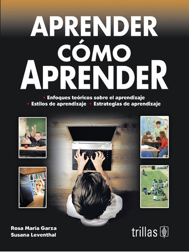 Aprender Cómo Aprender, De Garza, Rosa Maria Leventhal, Susana., Vol. 3. Editorial Trillas, Tapa Blanda En Español, 1999