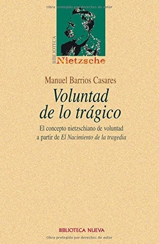 Libro Voluntad De Lo Tragico  De Barrios Casares Manu