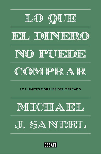 Lo Que El Dinero No Puede Comprar - Sandel,michael J