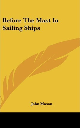 Libro Before The Mast In Sailing Ships - John Mason