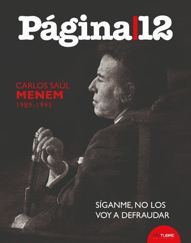 Carlos Saul Menem 1989-1995 - Pagina 12