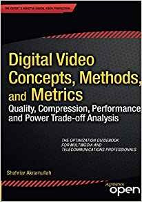Digital Video Concepts, Methods, And Metrics Quality, Compre