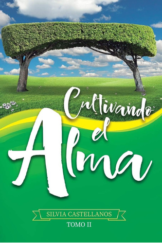 Libro:  Cultivando El Alma Tomo Ii (spanish Edition)