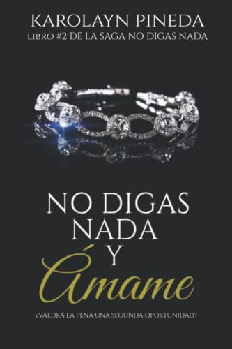 No Digas Nada Y Amame -saga No Digas Nada Nº 2-